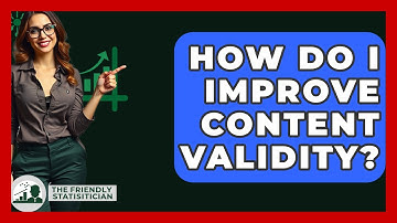 How Do I Improve Content Validity? - The Friendly Statistician