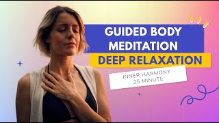 Inner Harmony: 25-Minute Guided Body Meditation for Deep Relaxation and Self-Discovery by Balanced Living Network 6 views 2 months ago 24 minutes