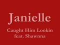 Janielle - Caught Him Lookin aka Money feat. Shawnna