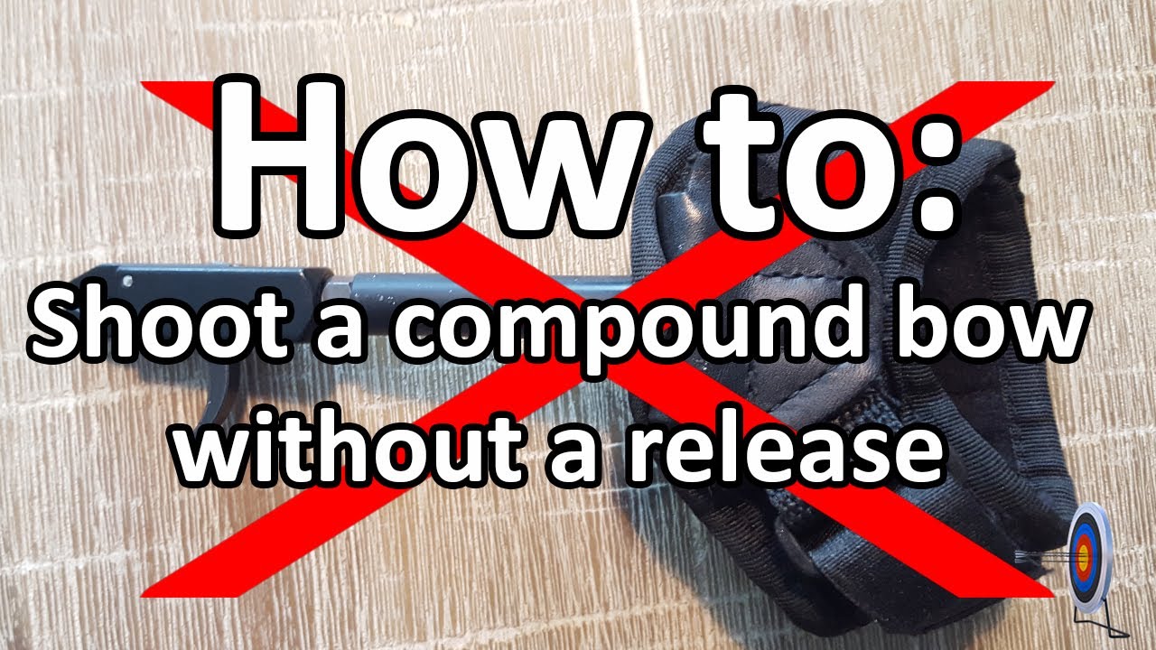 Can You Shoot A Compound Bow Without A Release How to shoot a compound bow WITHOUT A RELEASE - and why you shouldn't