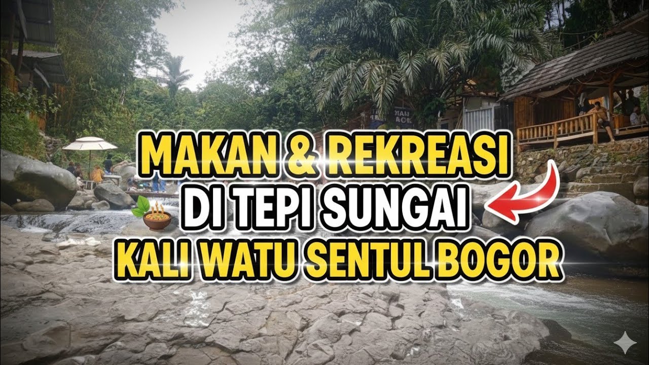 MAKAN DI TEPI SUNGAI // KALI WATU CAFE DAN RESTO SENTUL BOGOR