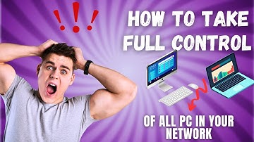 How To Take Full Control Of All Pc In Your Network