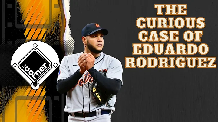 The curious case of Eduardo Rodriguez