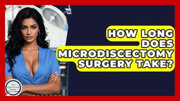How Long Does Microdiscectomy Surgery Take? - The Operating Table