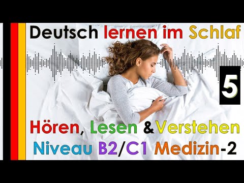 Deutsch lernen im Schlaf & Hören  Lesen und Verstehen Niveau B2 C1 Medizin 2