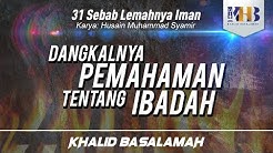 #5 Dangkalnya Pemahaman tentang Ibadah (Kitab 31 Sebab Lemahnya Iman)