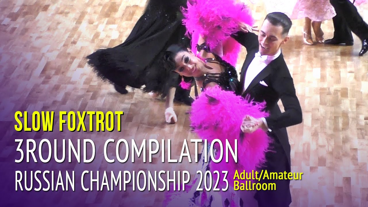 Медленный фокстрот сборка = 2023 Чемпионат России = Взрослые 3 тур (1/8 финала)