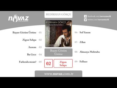 Bedirhan Gökçe - Zigon Sehpa / Ağlama Yar