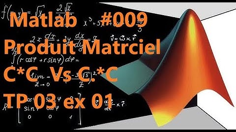 #009 Matlab : Produit Matriciel vs. Élément par Élément - Inversion de Matrices, +, -, *, / (Octave)
