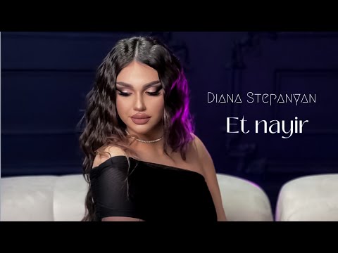 Diana Stepanyan - Et Nayir (2024)