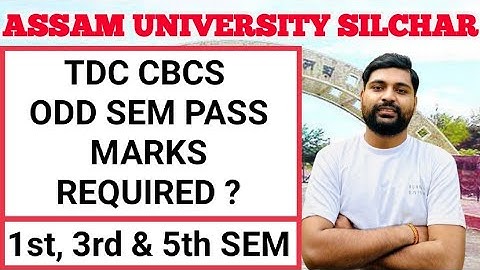 Assam University TDC CBCS pass marks required for back papers || 1st 3rd 5th sem || Pranoy Roy