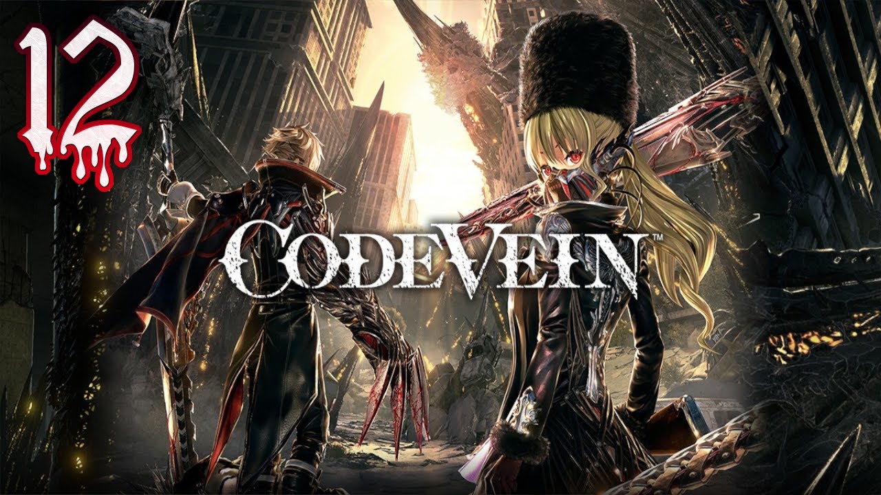 Code Vein | First Soul-Like Game | EP.12 | No Commentary