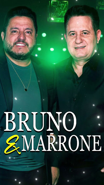 Bruno e Marrone - Melhores Músicas Românticas Inesquecíveis - Bruno e Marrone As Melhores Músicas 🎶