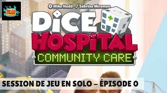  Dice Hospital - Soins Communautaires , de la vidéo en plus !