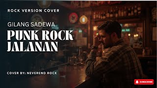 Punk Rock Jalanan - Gilang Sadewa | Rock Version Cover by NeverEnd Rock