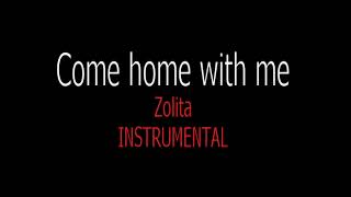 Zolita - Come Home with me INSTRUMENTAL