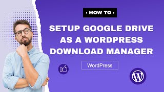 How to setup Google Drive as a WordPress download manager screenshot 2