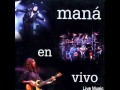 Maná - De Pies a Cabeza- Oye Mi Amor [En Vivo 1994]
