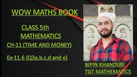 #Ex-11.6#Q3(a,b,c,d and e)# CH-11 (TIME AND MONEY))# WOW MATHS# CLASS 5th MATHEMATICS