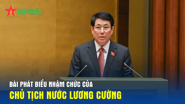 Bài phát biểu nhậm chức của Chủ tịch nước Lương Cường