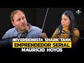 Mauricio hoyos  mejores consejos de negocios xito shark tank inversiones y fracasos