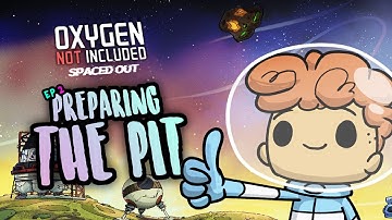 PREPARING THE PIT! Oxygen Not Included - Spaced Out DLC EP2