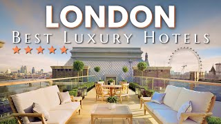 10 Best 5 Star Luxury Hotels in LONDON 2024: Where to Stay in London