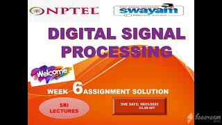 💥WEEK 6💥DIGITAL SIGNAL PROCESSING ASSIGNMENT ANSWER💥
