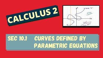 Curves Defined by Parametric Equations 10.1