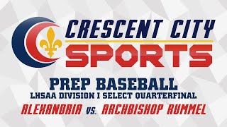 Crescent City Sports Prep Baseball  Rummel vs. Alexandria (Game 2)