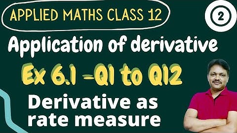 Application of Derivative class 12 Applied mathematics Part 2 | Ex 6.1 Q1 to Q12 | Gaur Classes