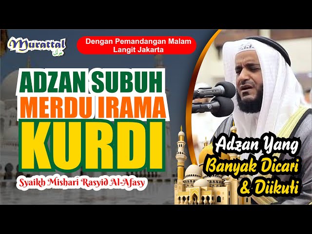 ADZAN SUBUH MERDU IRAMA KURDI  II  Syaikh Mishari Rasyid Al-Afasy class=