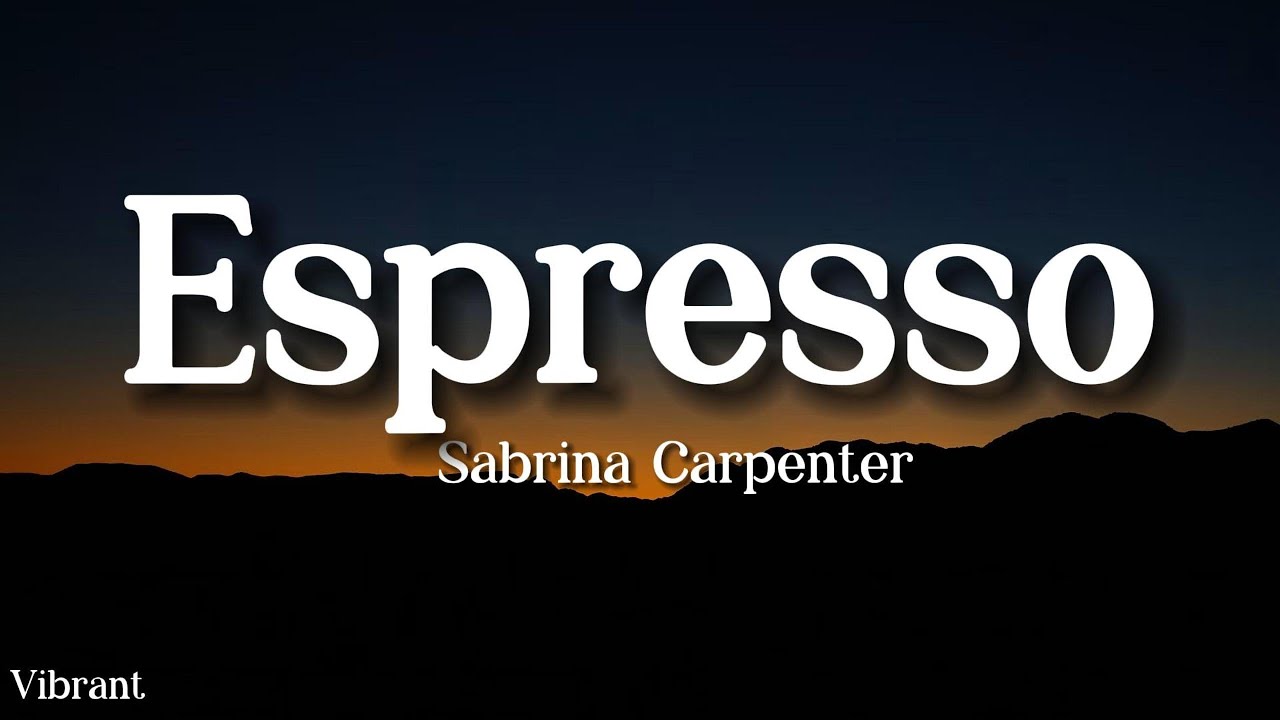 Sabrina Carpenter - Espresso (Lyrics) Sabrina Carpenter - Espresso (Lyrics)