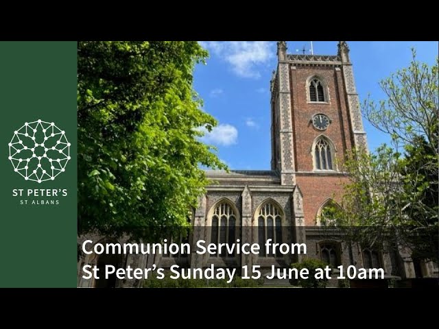 Morning Worship with Communion from St Peter's on Sunday 15 June at 10am