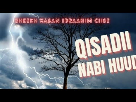 QISADII NABI HUUD QEYBTA 1AAD QISASUL ANBIYAA SHEIKH XASAN IBRAAHIM CIISE