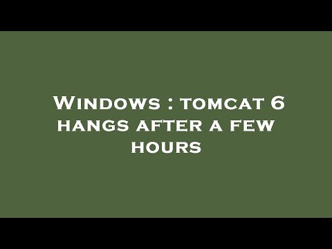 Windows : tomcat 6 hangs after a few hours