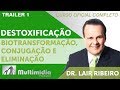 Destoxificação – Biotransformação, Conjugação e Eliminação  - Dr Lair Ribeiro Vídeos