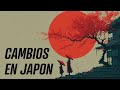 CAMBIOS EN JAPON