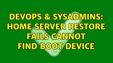 DevOps & SysAdmins: Home Server restore fails cannot find boot device (3 Solutions!!)