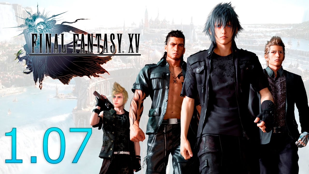 FINAL FANTASY XV 1.07 Chapter 13 Verse 2 changes! Gladio فاينل فانتسي
