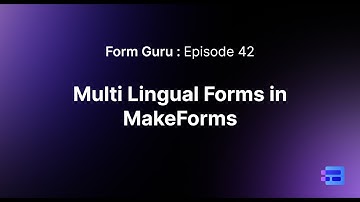 Episode 42: Creating MultiLingual Forms in MakeForms