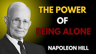 The Power of Being Alone | Napoleon Hill