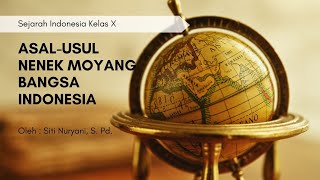 Kelas X - Asal-Usul Nenek Moyang Bangsa Indonesia | Sejarah Indonesia