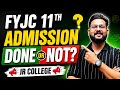 FYJC 11TH ADMISSION DONE OR NOT? | JR COLLEGE |