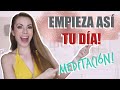 ¡EMPIEZA ASÍ TU DÍA Y VERÁS LOS RESULTADOS! #MEDITACION #MOTIVACION