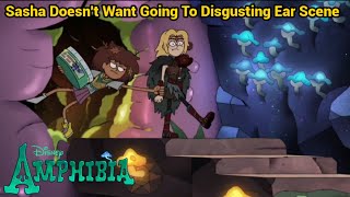 Sasha Doesnt Want Go To Disgusting Ear Scene Amphibia S3 Ep13A