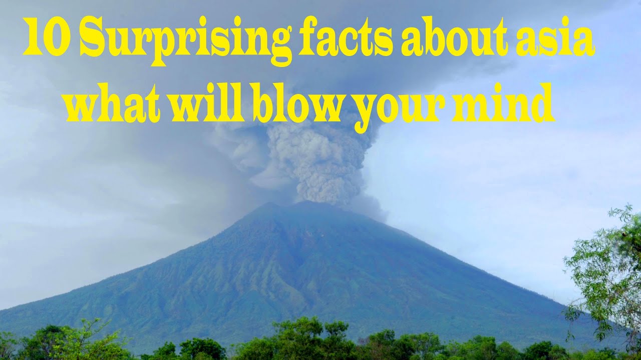 10 Surprising Facts about Asia that will Blow your mind YouTube