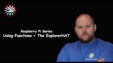 Raspberry Pi Series: Functions + the Explorer HAT