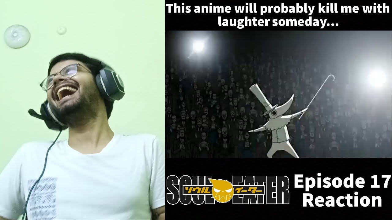 Soul Eater Episode 17 Reaction YouTube
