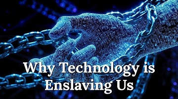Why Technology Is Enslaving And Dehumanizing Us